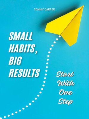 cover image of Small Habits, Big Results